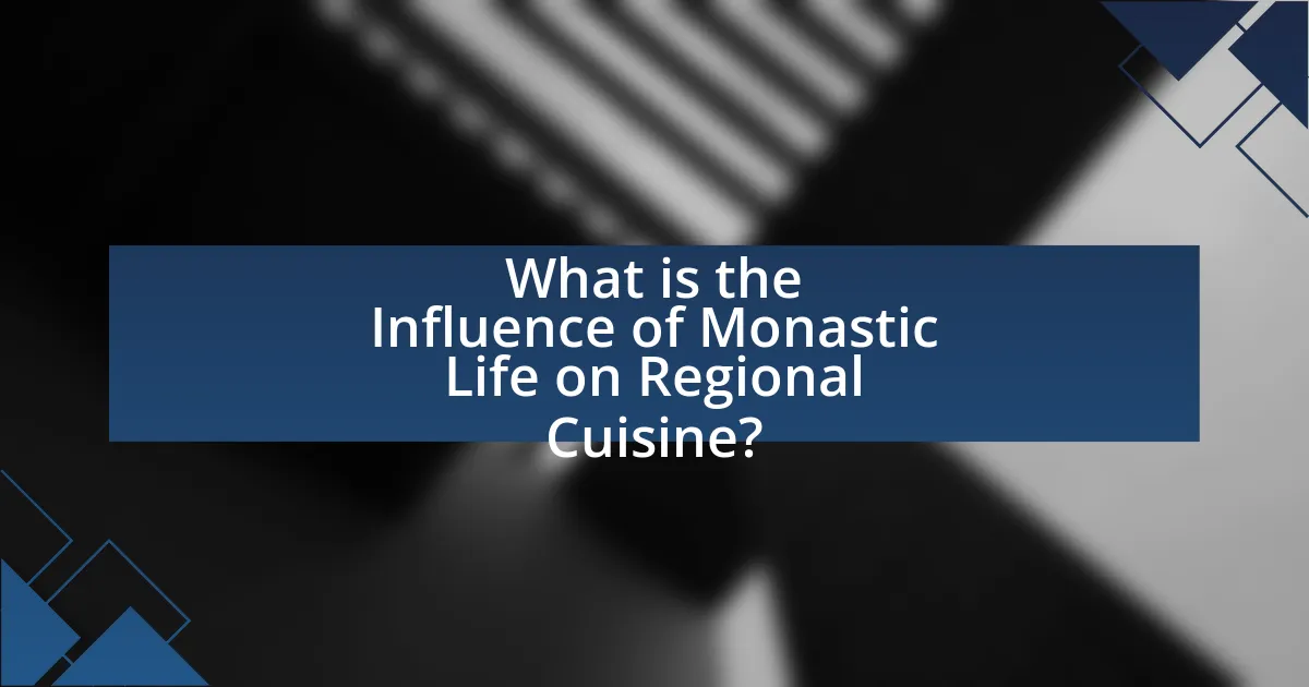 What is the Influence of Monastic Life on Regional Cuisine?